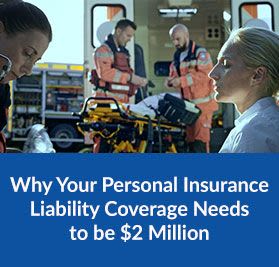 Why Your Personal Insurance Liability Coverage Needs to be $2 Mi